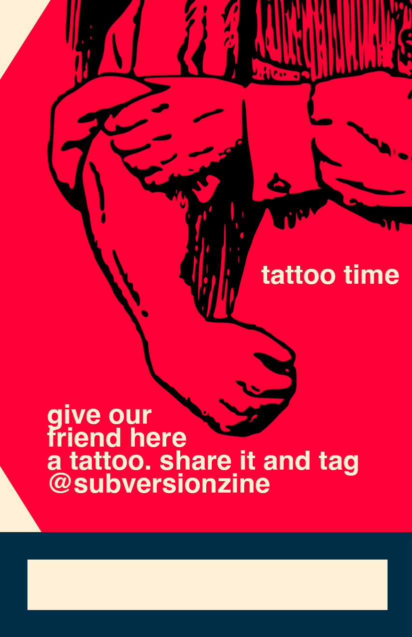 the illustrated forearm of a dude about to throw down: Tattoo Time. Give our friend here a tattoo. share it and tag @subversionzine